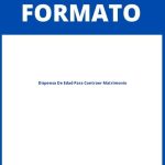 Formato De Dispensa De Edad Para Contraer Matrimonio