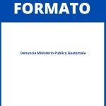 Formato Denuncia Ministerio Publico Guatemala