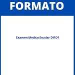 Formato Examen Medico Escolar Dif Df